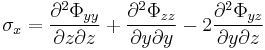 \sigma_x
= \frac{\partial^2\Phi_{yy}}{\partial z \partial z}
%2B \frac{\partial^2\Phi_{zz}}{\partial y \partial y}
-2\frac{\partial^2\Phi_{yz}}{\partial y \partial z}