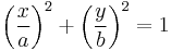 \left(\frac{x}{a}\right)^2%2B \left(\frac{y}{b}\right)^2 = 1