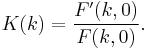  K(k)=\frac{F'(k,0)}{F(k,0)}. 