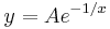 y=Ae^{-1/x}