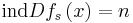 \mathrm{ind} Df_s\left( x \right) = n