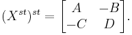 (X^{st})^{st} = \begin{bmatrix}A & -B \\ -C & D\end{bmatrix}.