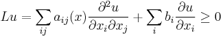  Lu = \sum_{ij} a_{ij}(x)\frac{\partial^2 u}{\partial x_i\partial x_j} %2B 
\sum_i b_i\frac{\partial u}{\partial x_i} \geq 0 