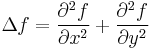 \Delta f = \frac{\partial^2f}{\partial x^2} %2B \frac{\partial^2 f}{\partial y^2}