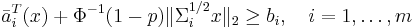 \bar{a}_i^T (x) %2B \Phi^{-1}(1-p) \lVert \Sigma_i^{1/2} x \rVert_2 \geq b_i  , \quad i = 1,\dots,m 