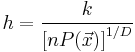 
h = \frac{k}{\left [ n P(\vec x) \right ]^{1/D}}
