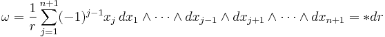 \omega = {1 \over r} \sum_{j=1}^{n%2B1} (-1)^{j-1} x_j \,dx_1 \wedge \cdots \wedge dx_{j-1} \wedge dx_{j%2B1}\wedge \cdots \wedge dx_{n%2B1} = * dr