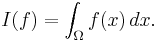 I(f) = \int_\Omega f(x)\,dx.