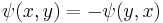 \psi(x,y) = -\psi(y,x)