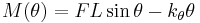 
M(\theta) = F L \sin \theta - k_\theta \theta
