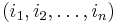 \left(i_1,i_2,\ldots, i_n\right)