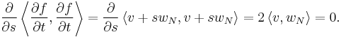 
\frac{\partial }{\partial s}\left\langle \frac{\partial f}{\partial t}, \frac{\partial f}{\partial t}\right\rangle
=\frac{\partial }{\partial s}\left\langle v%2Bsw_N,v%2Bsw_N\right\rangle
=2\left\langle v,w_N\right\rangle=0.
