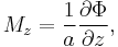 M_z = \frac{1}{a} \frac{\partial \Phi}{\partial z},