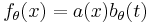 f_\theta(x)=a(x) b_\theta(t)