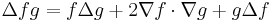 \Delta f g = f \Delta g %2B 2 \nabla f \cdot \nabla g %2B g \Delta f