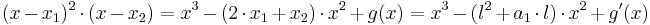  (x-x_1)^2\cdot (x-x_2)=x^3-(2\cdot x_1%2Bx_2)\cdot x^2%2Bg(x)= x^3-(l^2%2Ba_1\cdot l)\cdot x^2%2Bg'(x) 