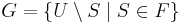 G = \{U\setminus S\mid S\in F\}