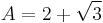 A = 2 %2B \sqrt{3}