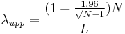  \lambda_{upp}=\frac{(1%2B\frac{1.96}{\sqrt{N-1}}) N}{L}