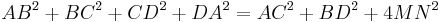 \displaystyle AB^2 %2B BC^2 %2B CD^2 %2B DA^2 = AC^2 %2B BD^2 %2B 4MN^2 