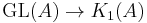 \operatorname{GL}(A) \to K_1(A)