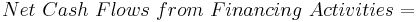 Net\ Cash\ Flows\ from\ Financing\ Activities = 