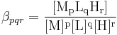 \beta_{pqr}=\mathrm{\frac{[M_pL_qH_r] } {[M]^p [L]^q [H]^r}}