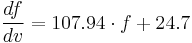 
\frac{df}{dv} = 107.94 \cdot f %2B 24.7
