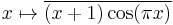 x\mapsto \overline {(x%2B1)\cos(\pi x)}