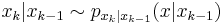 x_k|x_{k-1} \sim p_{x_k|x_{k-1}}(x|x_{k-1})