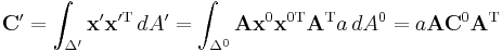 
\mathbf{C}' = \int_{\Delta'} \mathbf{x}'\mathbf{x}'^{\mathrm{T}} \, dA'
= \int_{\Delta^0} \mathbf{A}\mathbf{x}^0\mathbf{x}^{0\mathrm{T}}\mathbf{A}^{\mathrm{T}} a\, dA^0
= a \mathbf{A} \mathbf{C}^0 \mathbf{A}^{\mathrm{T}}
