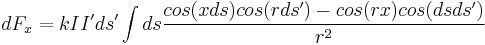  dF_x = k I I' ds' \int ds \frac {cos(xds) cos(rds') - cos(rx)cos(dsds')} {r^2} 