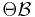 \Theta\mathcal{B}