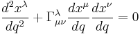 
\frac{d^2x^{\lambda}}{d q^2} %2B \Gamma^{\lambda}_{\mu\nu} \frac{dx^{\mu}}{d q} \frac{dx^{\nu}}{dq} = 0
