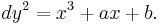 dy^2 = x^3 %2B ax %2B b. \, 