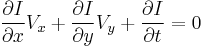 \frac{\partial I}{\partial x}V_x%2B\frac{\partial I}{\partial y}V_y%2B\frac{\partial I}{\partial t} = 0