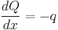 \frac{dQ}{dx} = -q