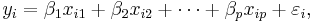  y_i = \beta_1 x_{i1} %2B \beta_2 x_{i2} %2B \cdots %2B \beta_p x_{ip} %2B \varepsilon_i, \, 