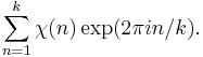 \sum_{n=1}^k\chi(n)\exp(2\pi in/k).