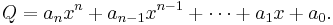 Q=a_nx^n%2Ba_{n-1}x^{n-1}%2B\cdots%2Ba_1x%2Ba_0.\,