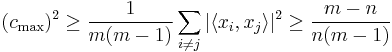 (c_\max)^2\geq \frac{1}{m(m-1)}\sum_{i\neq j} |\langle x_i , x_j \rangle|^2\geq\frac{m-n}{n(m-1)}