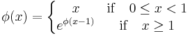 \phi (x)= \left\{\begin{matrix}
x & \mathrm{if} \quad 0\leq x<1 \\
e^{\phi (x-1)} & \mathrm{if} \quad x\geq 1
\end{matrix} \right.