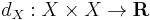 d_X�: X \times X \rightarrow \mathbf R