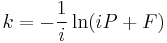 k = -\frac{1}{i}\ln(iP %2B F)