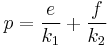 p = \frac{e}{k_1} %2B \frac{f}{k_2}