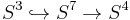 S^3\hookrightarrow S^7 \rightarrow S^4\,\!