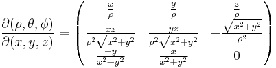 
\frac{\partial(\rho, \theta, \phi)}{\partial(x, y, z)} =
\begin{pmatrix}
\frac{x}{\rho} &                  \frac{y}{\rho} & \frac{z}{\rho} \\
\frac{xz}{\rho^2\sqrt{x^2%2By^2}} & \frac{yz}{\rho^2\sqrt{x^2%2By^2}} & -\frac{\sqrt{x^2%2By^2}}{\rho^2}\\
\frac{-y}{x^2%2By^2} &               \frac{x}{x^2%2By^2} & 0\\
\end{pmatrix}
