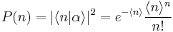 P(n)= |\langle n|\alpha \rangle |^2 =e^{-\langle n \rangle}\frac{\langle n \rangle^n}{n!}