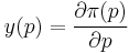 y(p)= \frac {\partial \pi (p)}{\partial p}