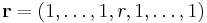 \mathbf{r}=(1, \ldots, 1, r, 1, \ldots, 1)